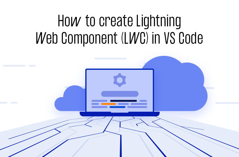 How to create Lightning Web Component LWC in VS Code