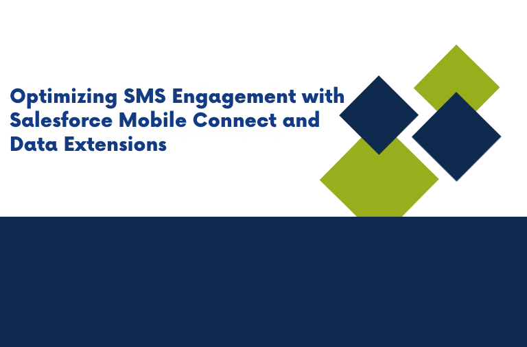 Optimizing SMS Engagement with Salesforce Mobile Connect and Data Extensions