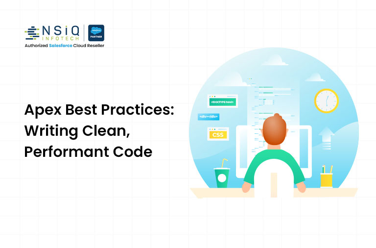 Apex Best Practices: Writing Clean, Performant Code.