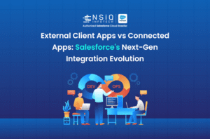 External Client Apps vs Connected Apps: Salesforce's Next-Gen ...