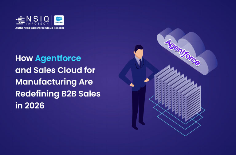How Sales Cloud Agentforce Is Redefining B2B Sales in Manufacturing 2026