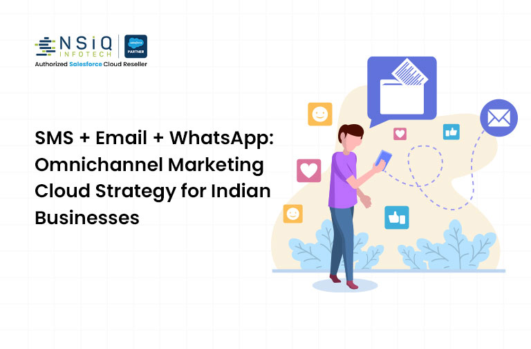 SMS + Email + WhatsApp: Omnichannel Marketing Cloud Strategy for Indian Businesses