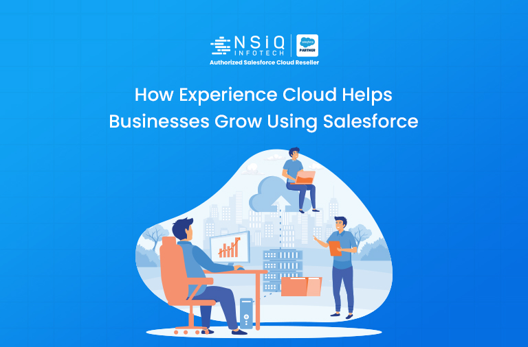 How Salesforce Experience Cloud Helps Businesses Grow Faster