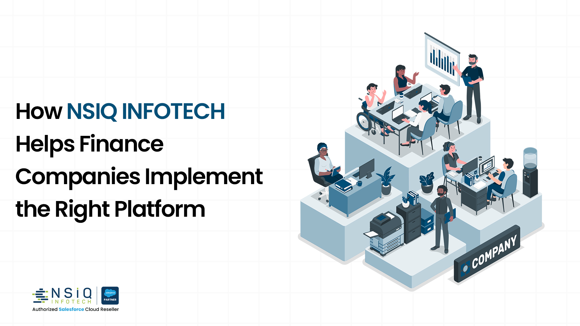 NSIQ Infotech empowers finance companies with the right platform through collaboration, technology, and smart implementation strategies.