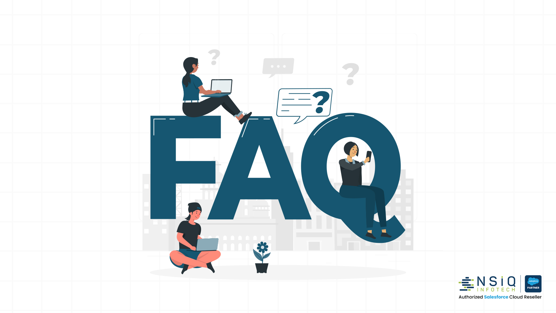 Find answers to common questions about Salesforce solutions, customer support, integrations, and digital transformation services with NSIQ Infotech.