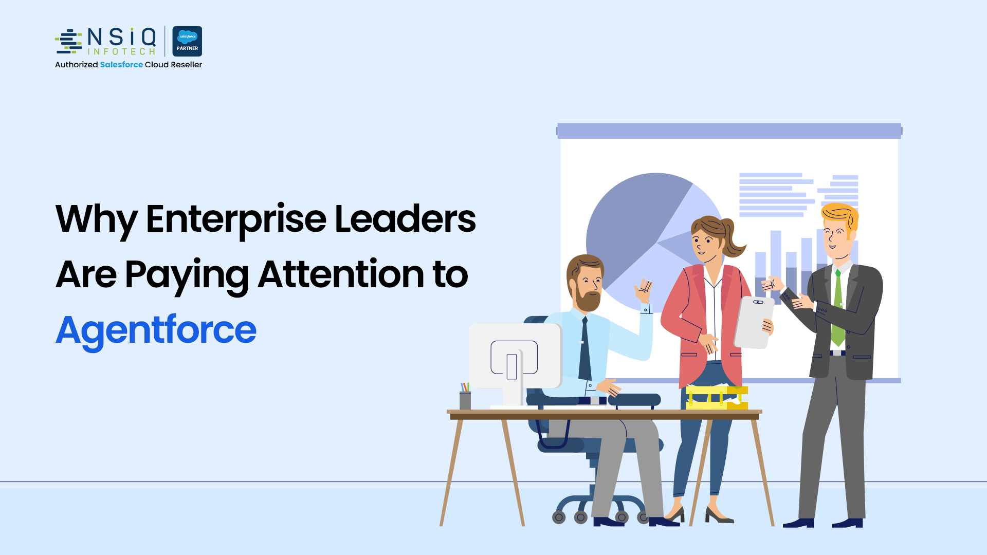 Business-themed promotional graphic titled “Why Enterprise Leaders Are Paying Attention to Agentforce” featuring NSIQ Infotech and Salesforce Partner branding. The image shows professionals discussing business analytics and performance charts in an office setting, representing enterprise AI adoption and strategic decision-making.