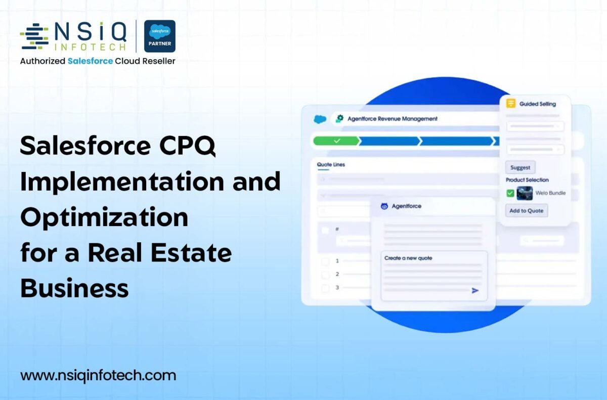 Salesforce CPQ Implementation and Optimization for a Real Estate Business
