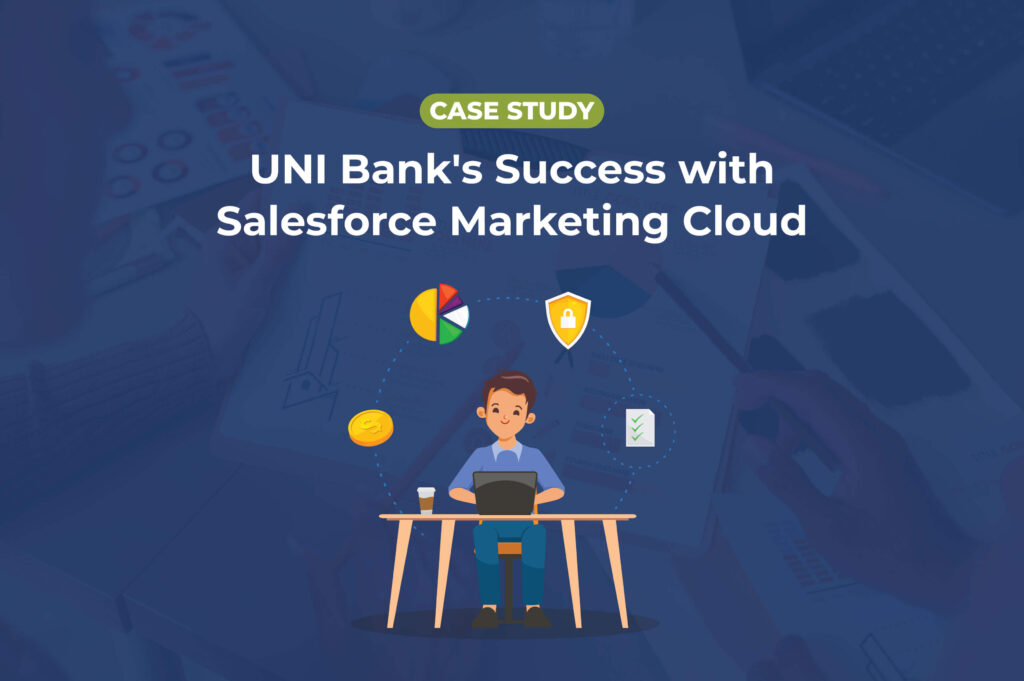 UNI Bank’s Success with Salesforce Marketing Cloud