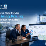 Salesforce Field Service Lightning Pricing: A Breakdown for Budget Decision-Makers
